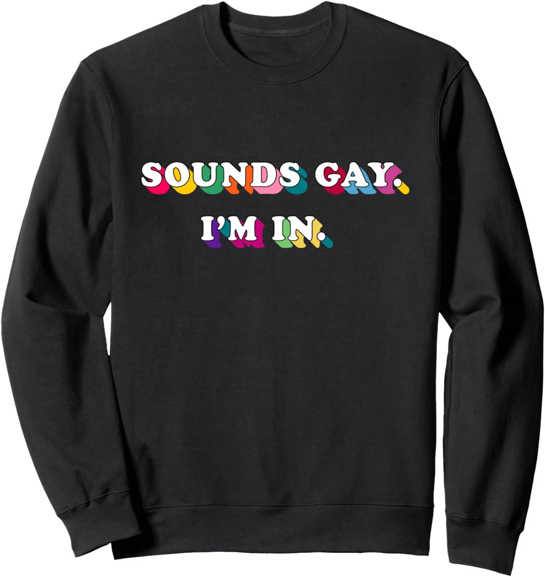 Homosexuell Stolz klingt Homosexuell Ich bin in LGBT Sweatshirt