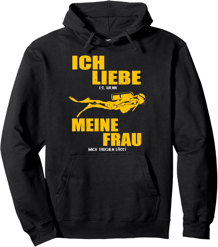 Ich liebe es wenn meine Frau mich tauchen lässt - Taucher Pullover Hoodie