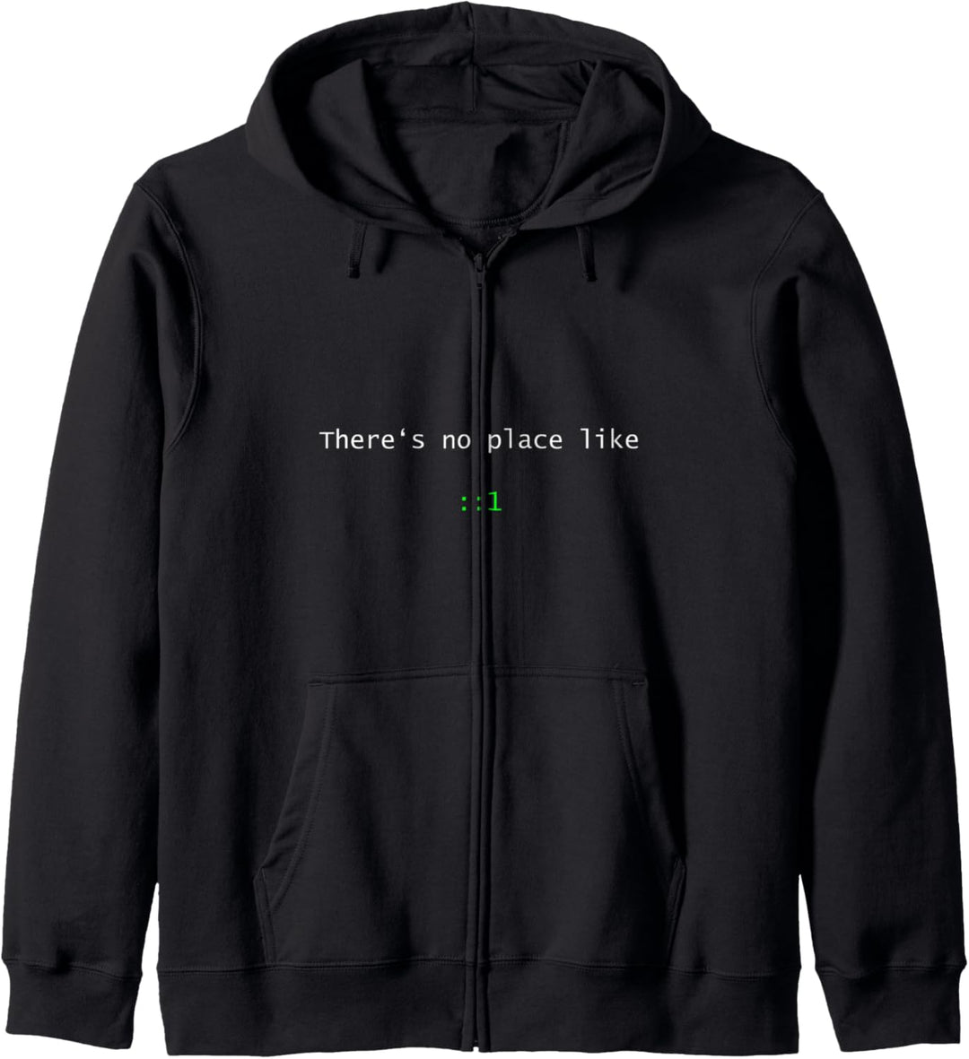 "There is no place like ::1" IPv6 localhost Home Funny Gift Kapuzenjacke