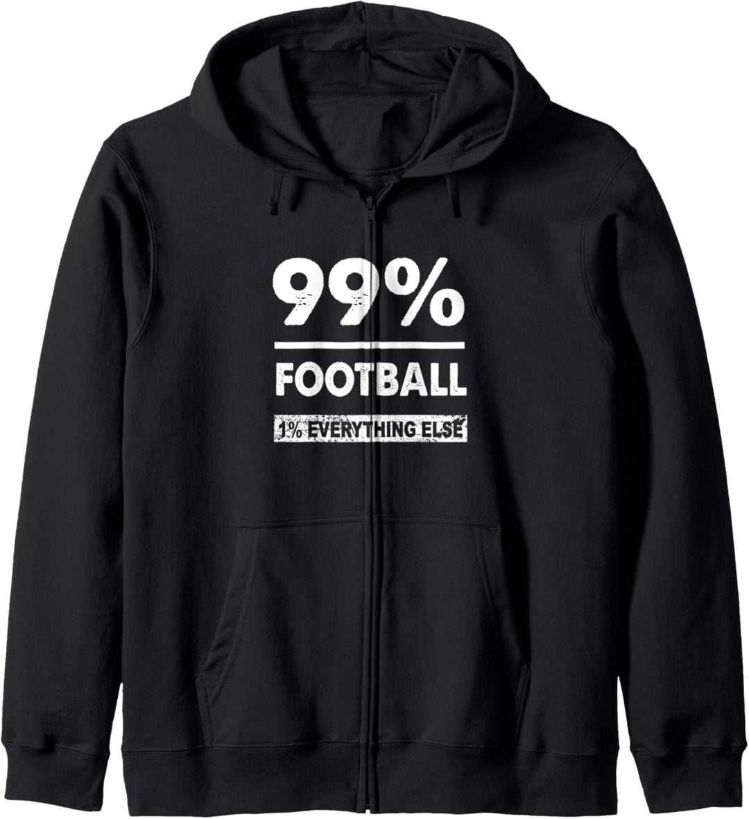 Gift for Football Players | 99 PCT FOOTBALL 1 PCT EVERYTHING Kapuzenjacke