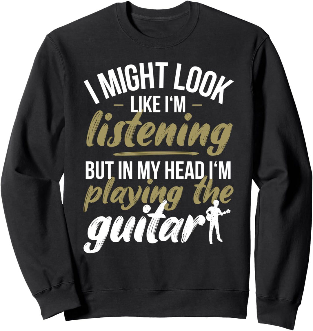 Lustiger Gitarre Spruch Gitarrenspieler Gitarrist I Kopf Sweatshirt