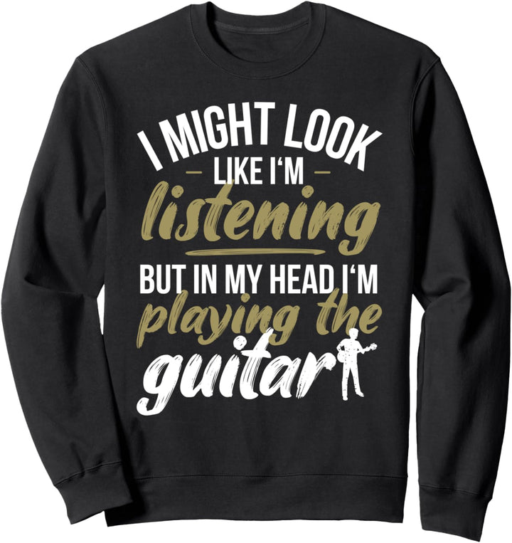 Lustiger Gitarre Spruch Gitarrenspieler Gitarrist I Kopf Sweatshirt