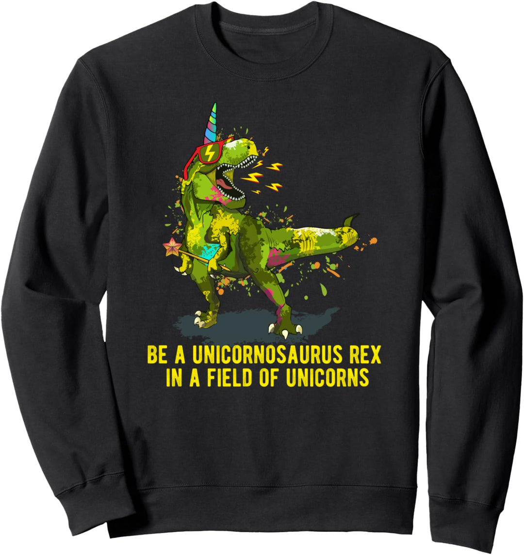Be A Unicornasaurus Rex In A Field Of Unicorns Cute Magical Sweatshirt