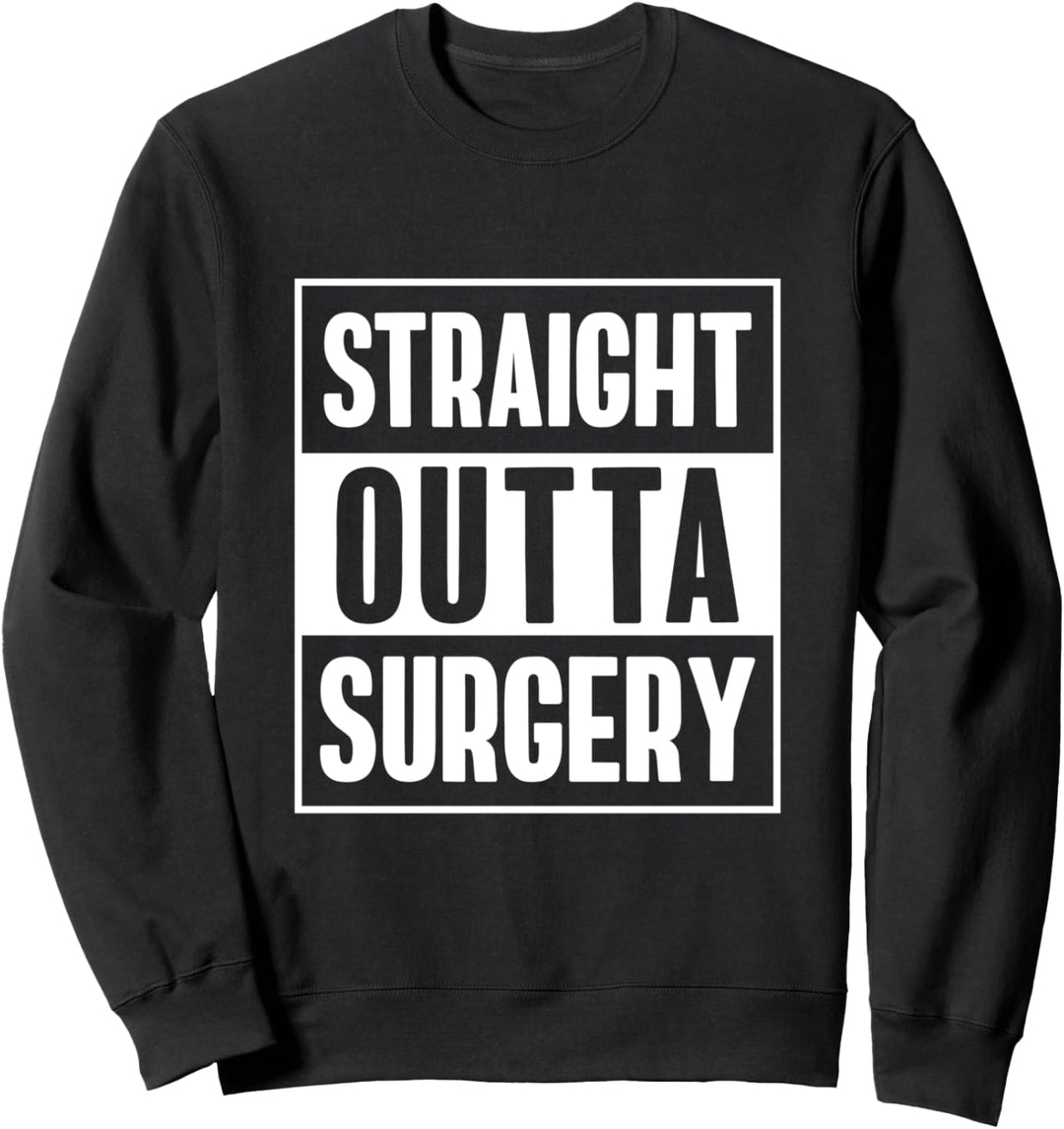 Get Well Soon Geschenke nach Operationen lustig gerade Outta Sweatshirt
