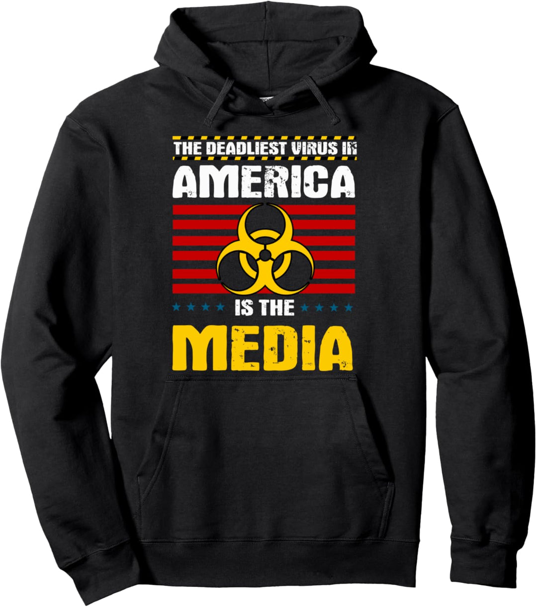 Deadliest Virus In America Is The Media | Toxic Fake News Pullover Hoodie