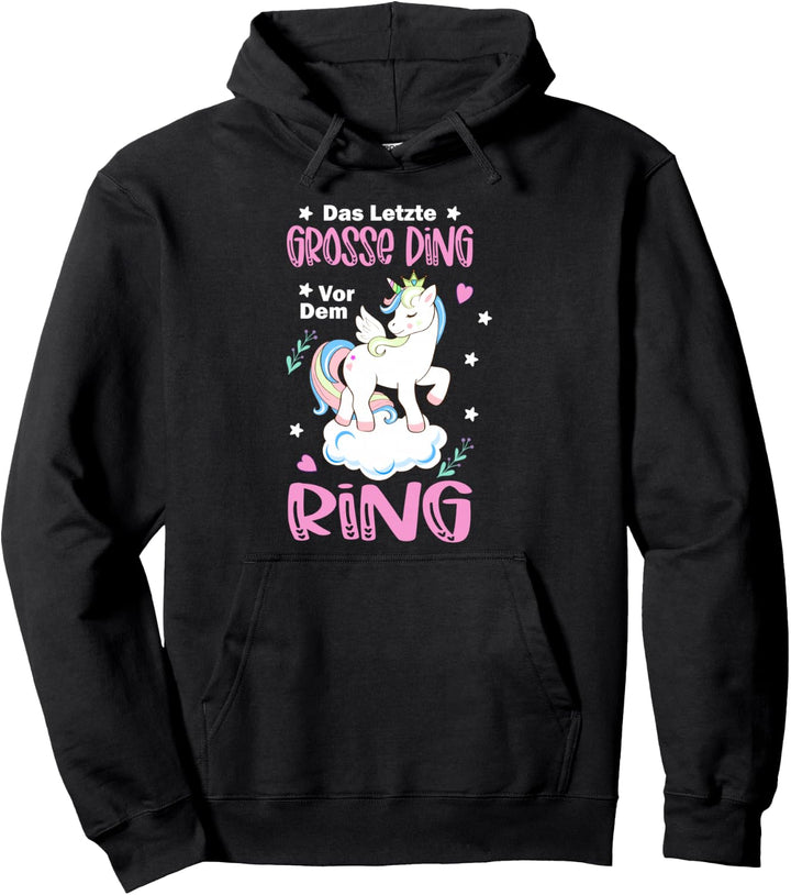 Das letzte grosse Ding vor dem Ring Einhorn Pullover Hoodie