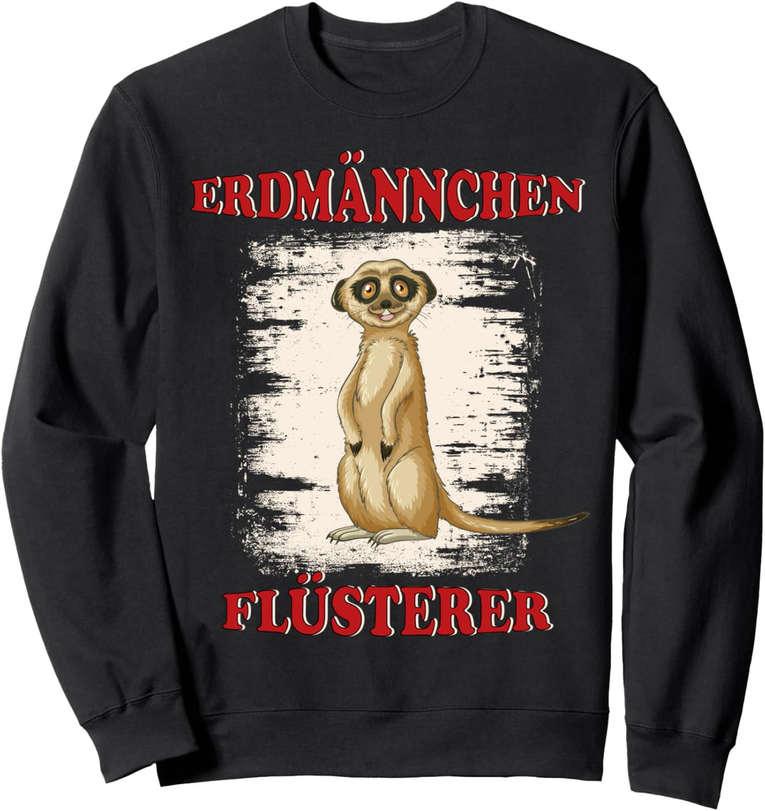 Lustige Erdmännchen Whisper Animal Saver Lustige Sprüche Zoo Sweatshirt