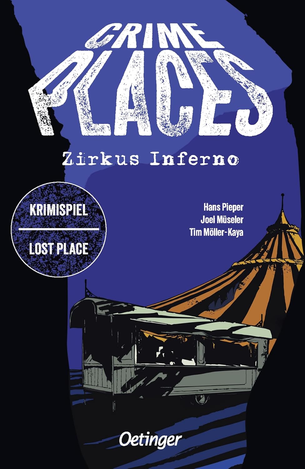Oetinger Crime Places. Zirkus Inferno, Zirkus Inferno