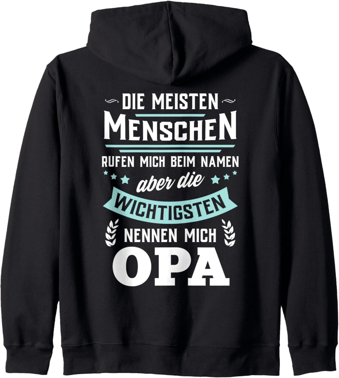 Die wichtigsten Menschen nennen mich Opa - Vatertag Geschenk Kapuzenjacke