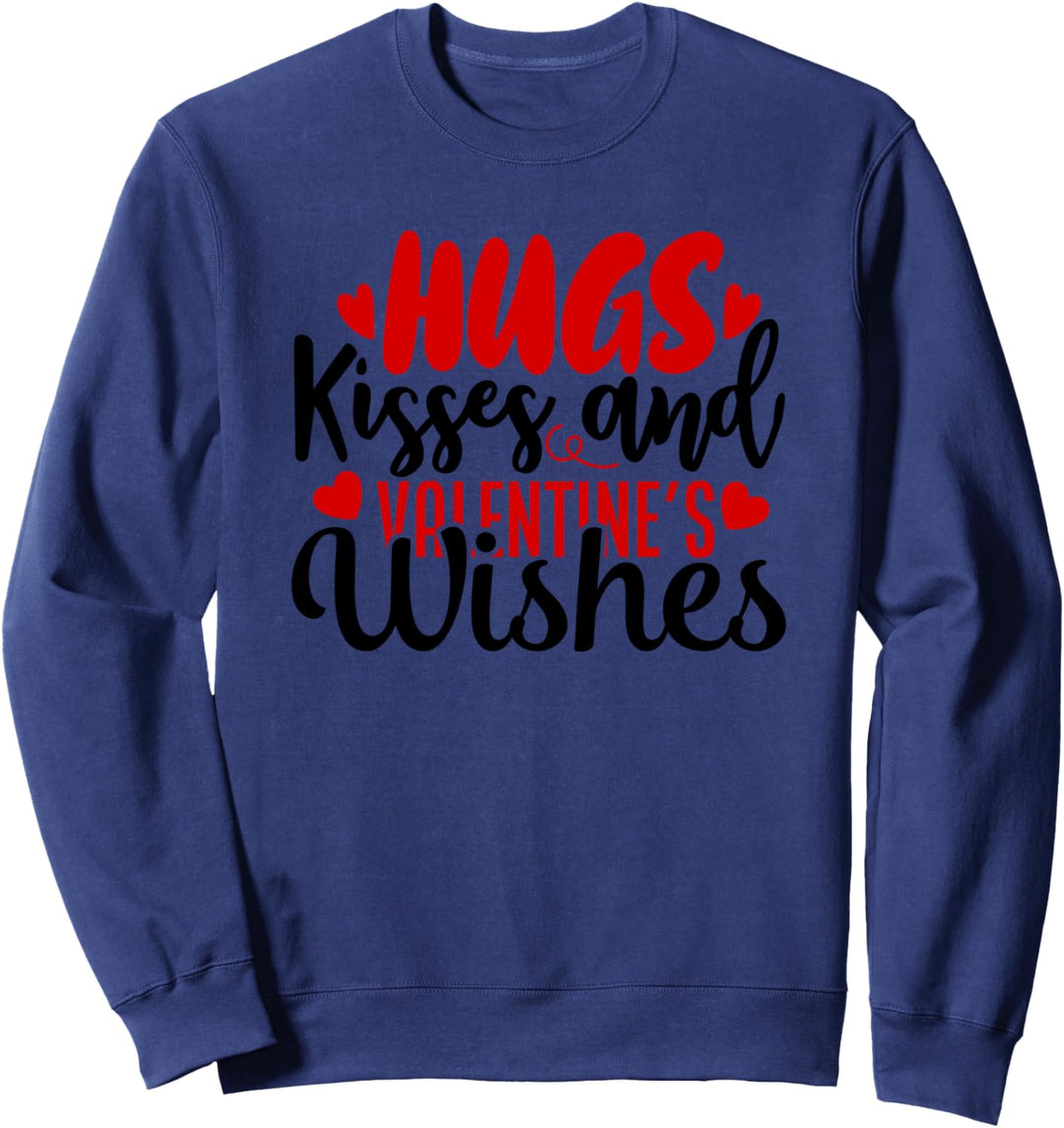 Umarmungen, Küsse und Valentinstagswünsche Sweatshirt