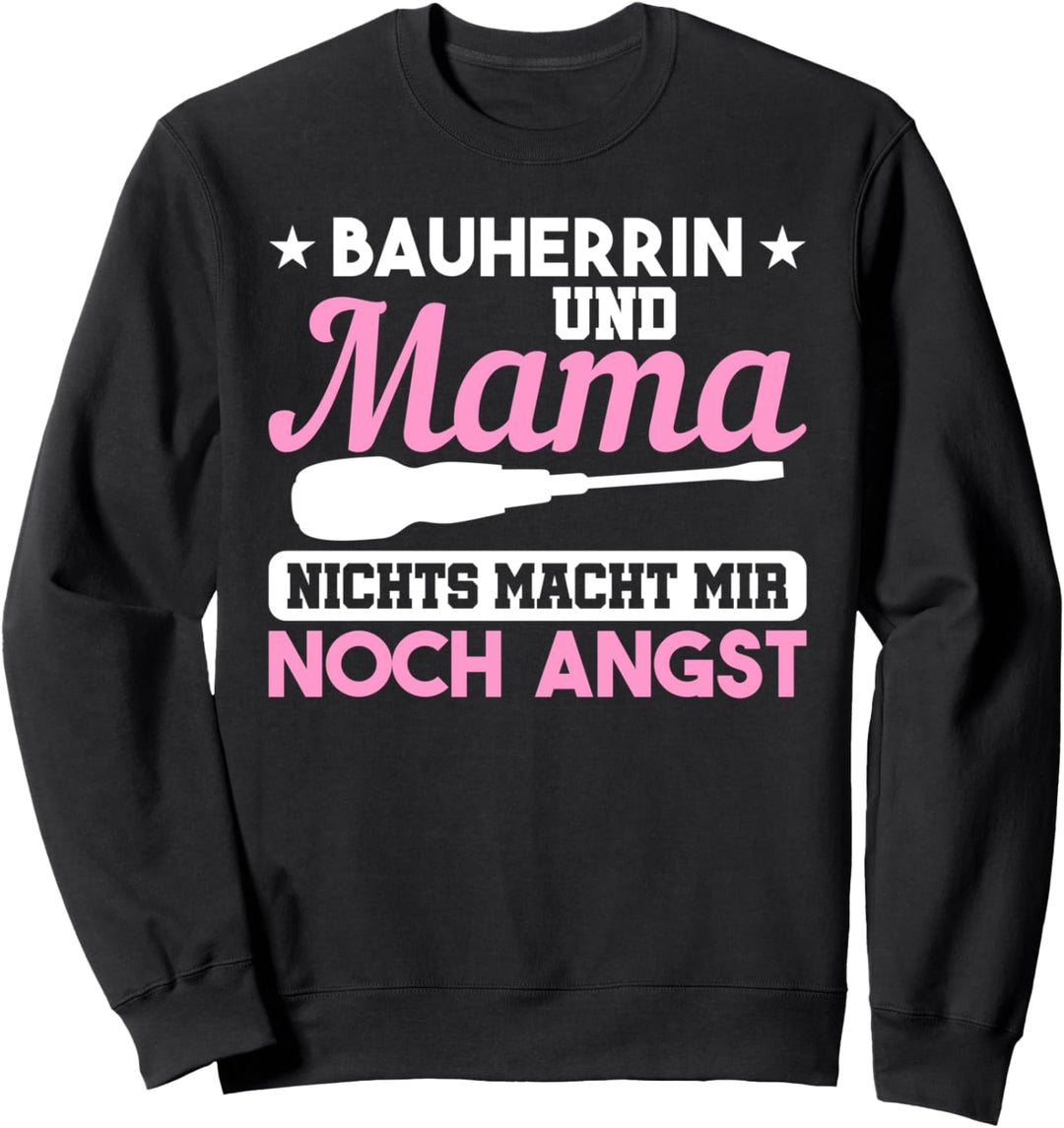 Bauherren Hausbau Mama Keine Angst Bauherrin 2023 Sweatshirt