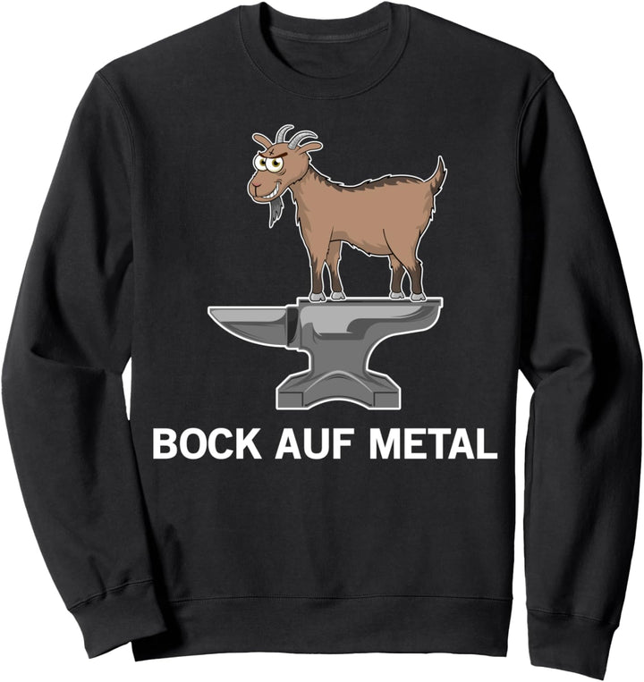 Ziege Metal Festival Bock Auf Metal Bock Auf Metal Sweatshirt