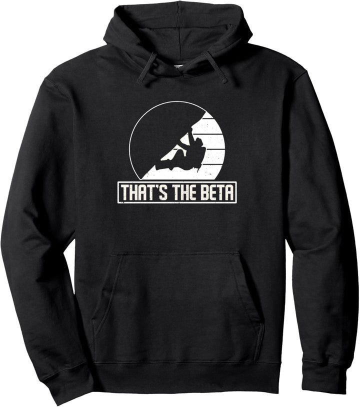 Thats The Beta Seilkletterer Bouldern Pullover Hoodie