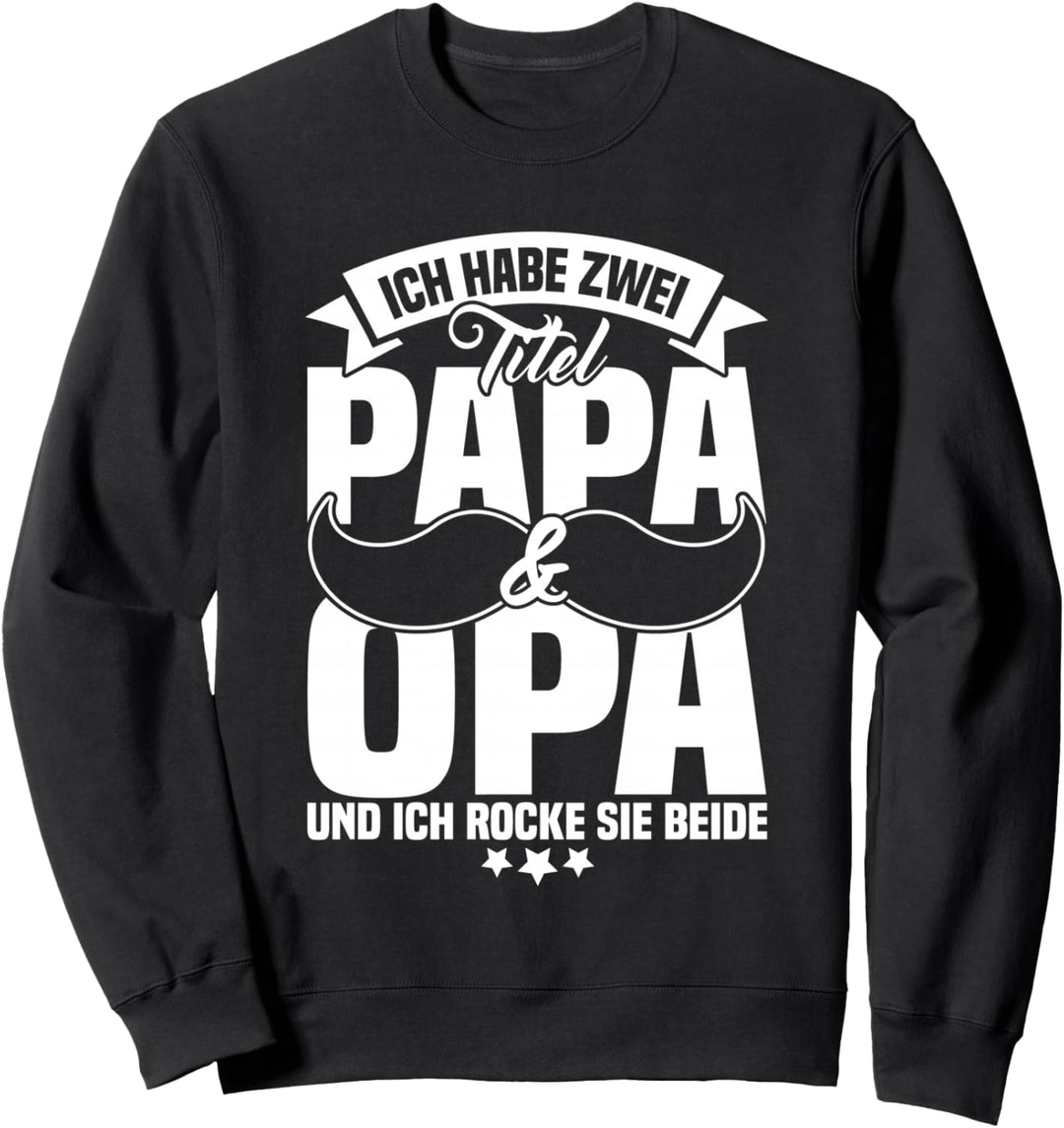 Ich habe zwei Titel Papa und Opa Grossvater Vatertag Sweatshirt