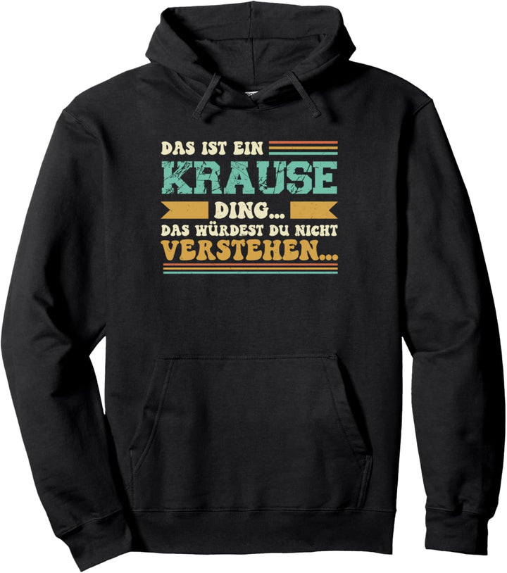 Das ist ein Krause Ding - Spruch für Familie Krause Pullover Hoodie