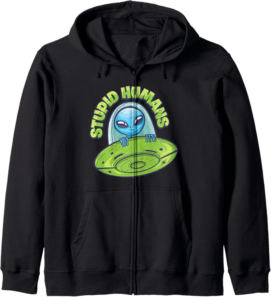 Stupid Human UFO Aliens UAP Extra Extraterrestrischer Raum Kapuzenjacke