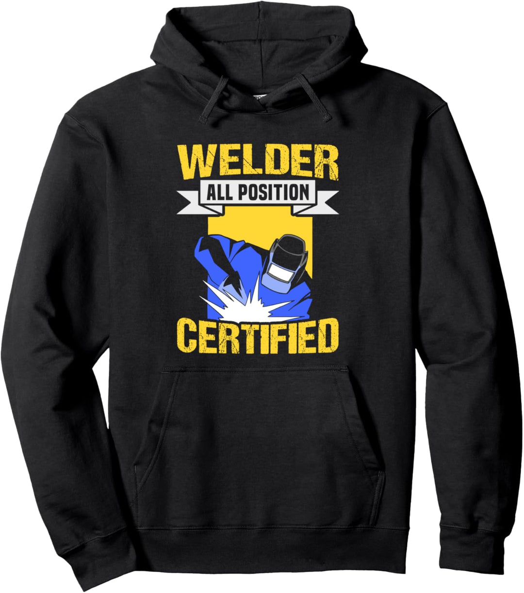 Schweisser Spruch Welder all positions certified Schweisser Pullover Hoodie