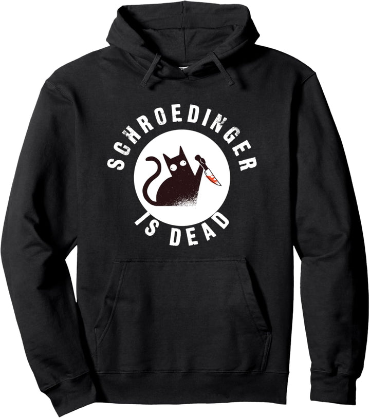 Schroedinger Is Dead - Schroedingers Cat Lustiges Pullover Hoodie