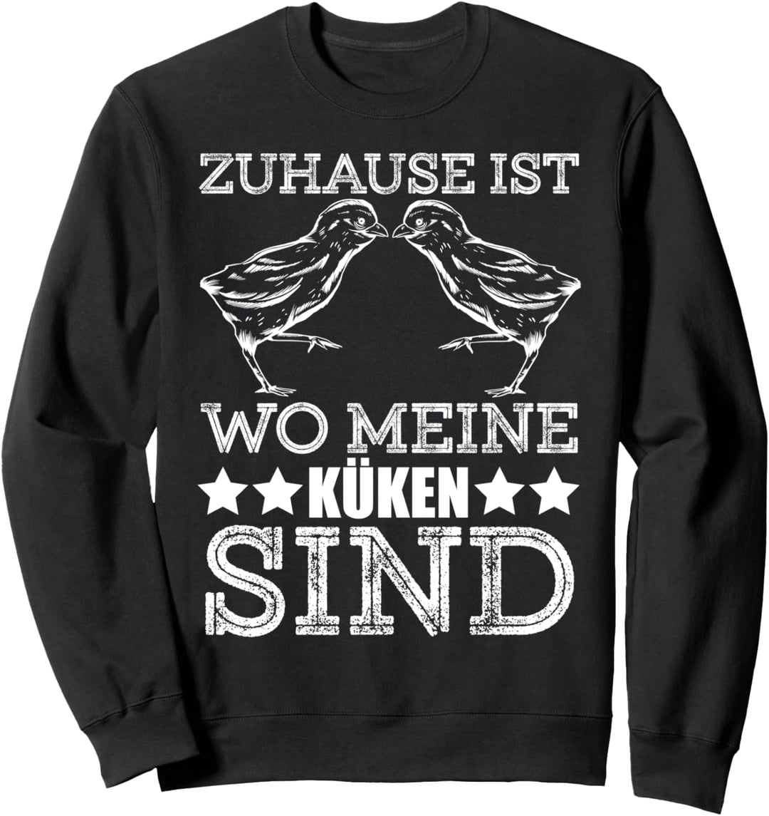 Zuhause ist wo meine Küken sind Hühner Bauer Bauernhof Huhn Sweatshirt