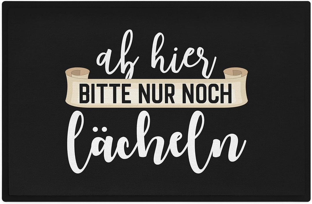 Trendation - Lustige Fussmatte mit Spruch Ab Hier Bitte Nur Noch Lächlen Willkommen Schmutzfangmatte