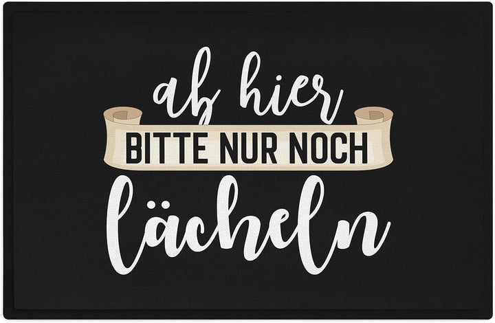 Trendation - Lustige Fussmatte mit Spruch Ab Hier Bitte Nur Noch Lächlen Willkommen Schmutzfangmatte