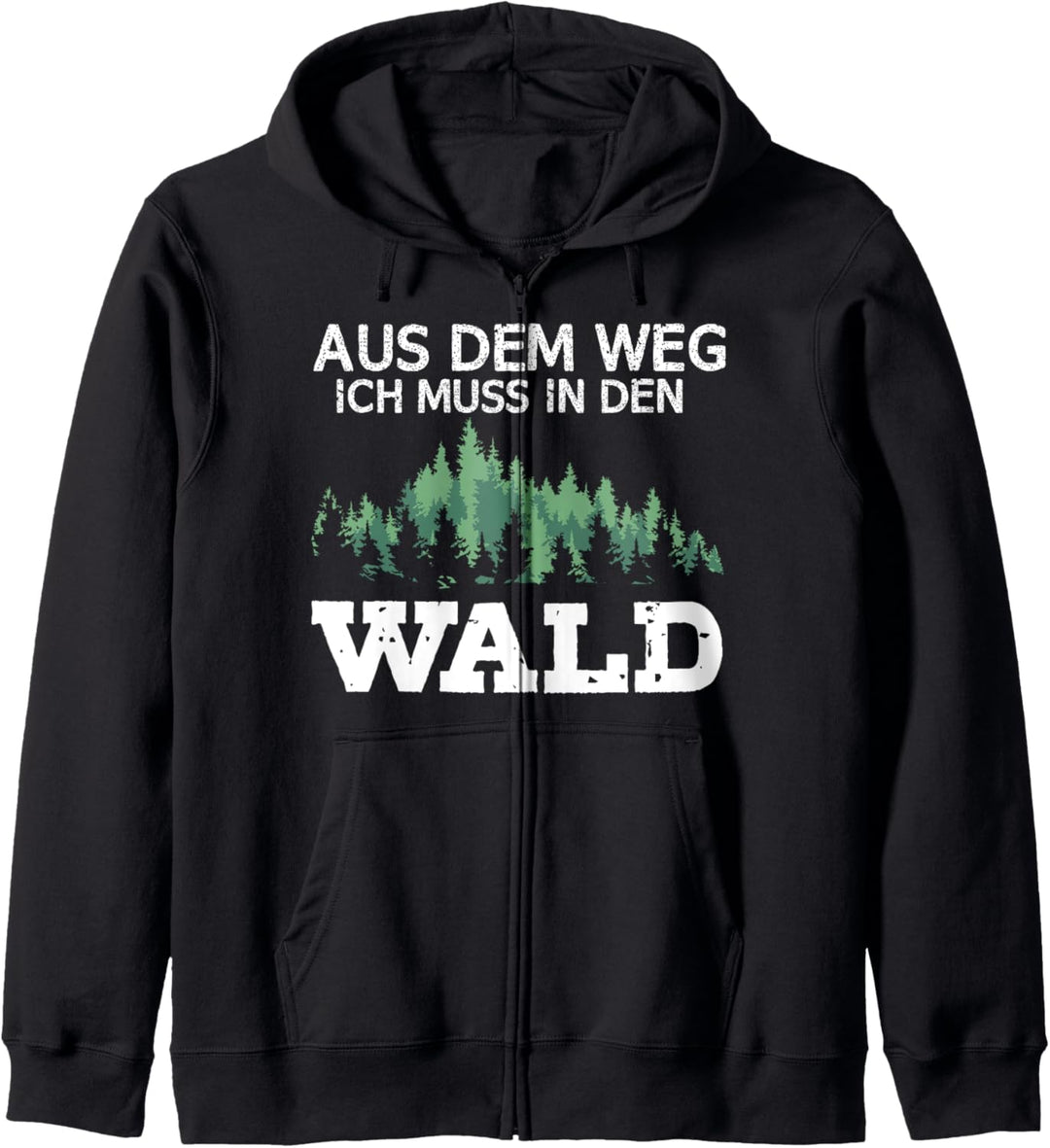 Forstwirt Spruch Aus Dem Weg Ich Muss In Den Wald Förster Kapuzenjacke