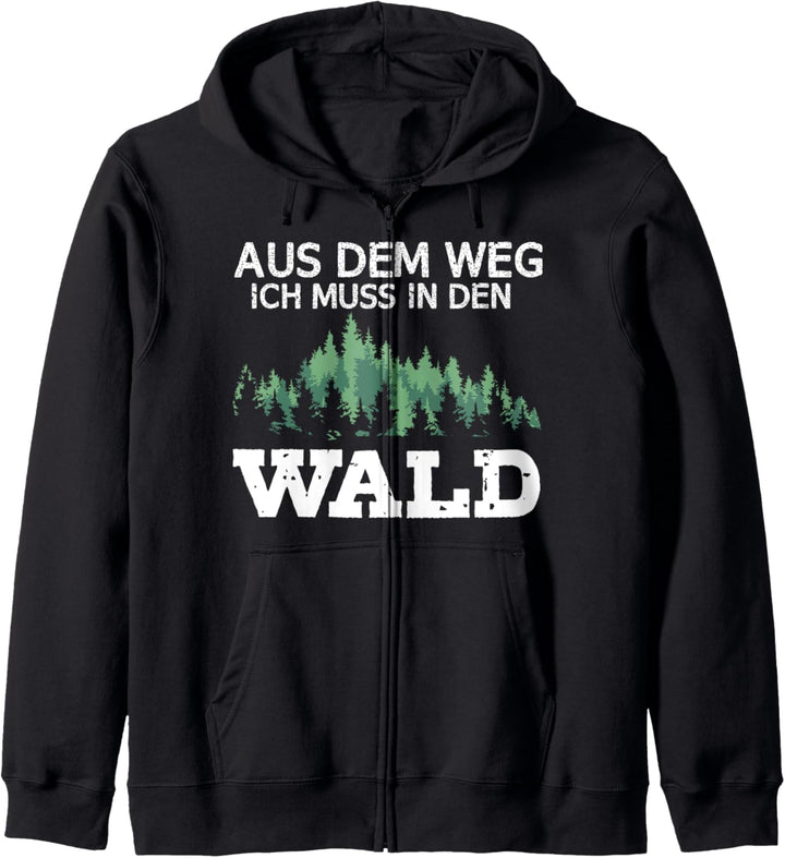 Forstwirt Spruch Aus Dem Weg Ich Muss In Den Wald Förster Kapuzenjacke