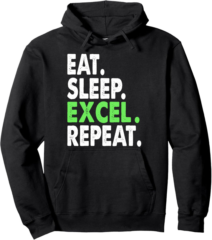 Excel-Diagramme mit Spass, Eat Sleep Repeat Excel Pullover Hoodie