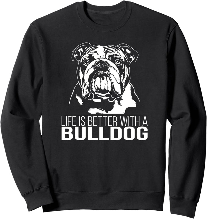 English Bulldog life is better Spruch Hund Hundespruch Sweatshirt