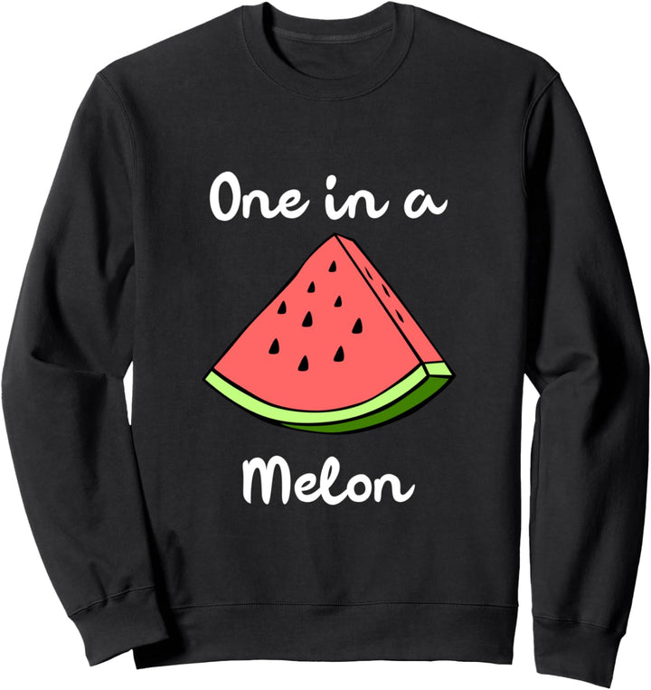 One in a Melon Sweatshirt