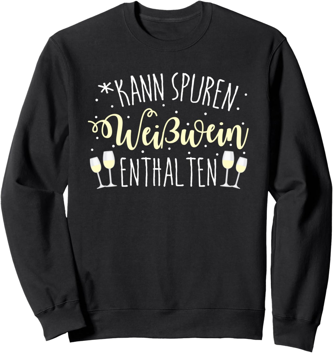 Wein Weisswein Weintrinker Rotwein Winzer Weinglas Geschenk Sweatshirt