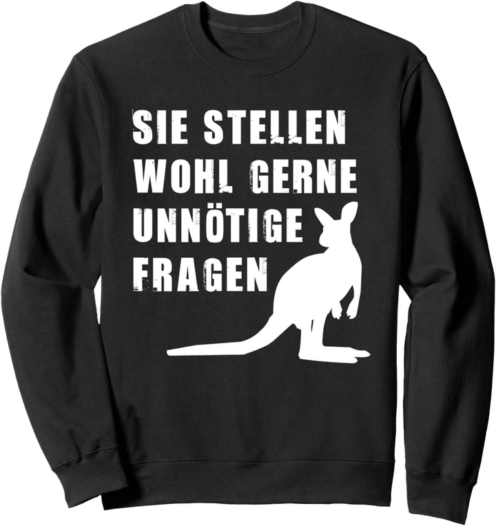 Sie Stellen Wohl Gerne Unnötige Fragen Lustige Känguru Sweatshirt