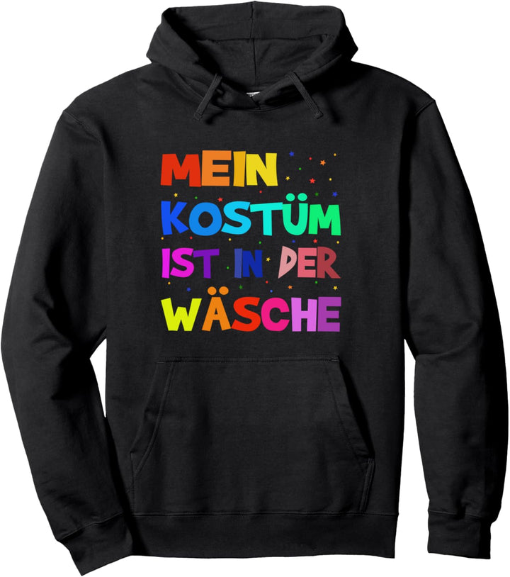 Mein Kostüm Ist In Der Wäsche Fasching Karneval Kostümersatz Pullover Hoodie