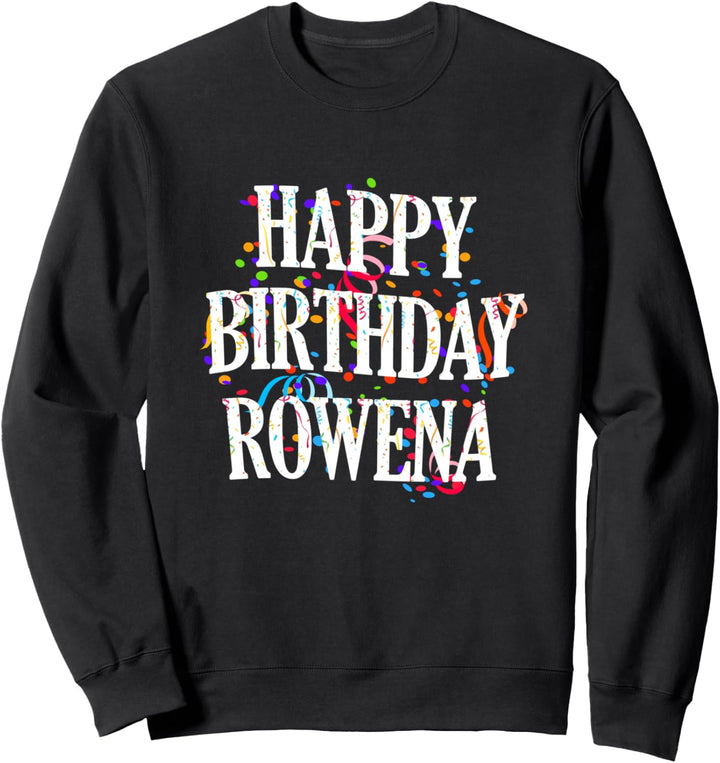 Happy Birthday Rowena Mädchen Vorname Buntes Geburtstag Sweatshirt