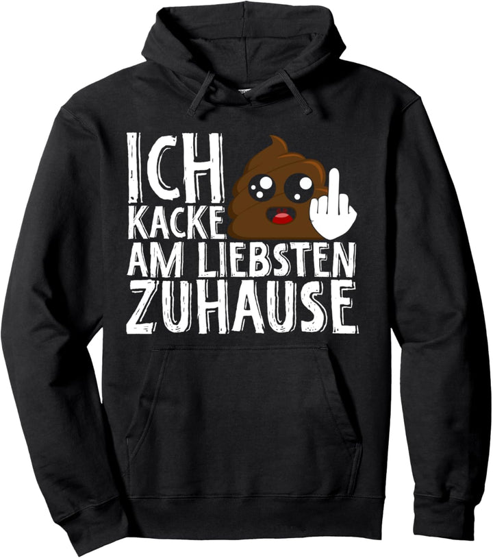 Lusitg Heimscheisser - Ich Kacke am liebsten Zuhause Pullover Hoodie