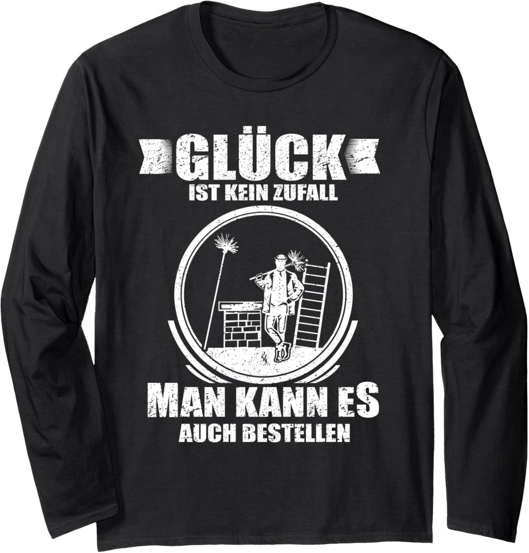 Glück ist kein Zufall - Man kann es auch bestellen Langarmshirt