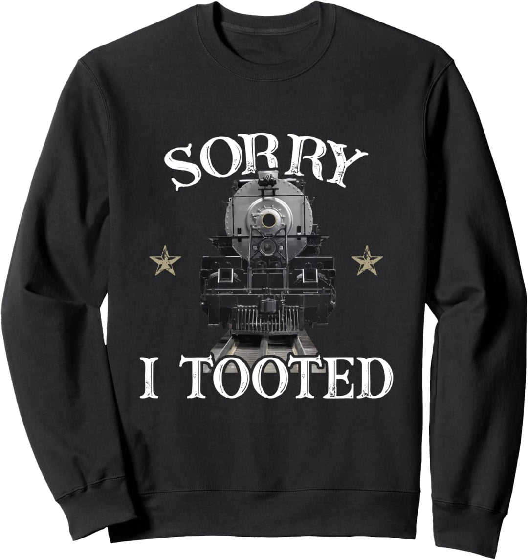 Tut mir leid, dass ich Tooted - Funny Train Railroad Lovers Sweatshirt