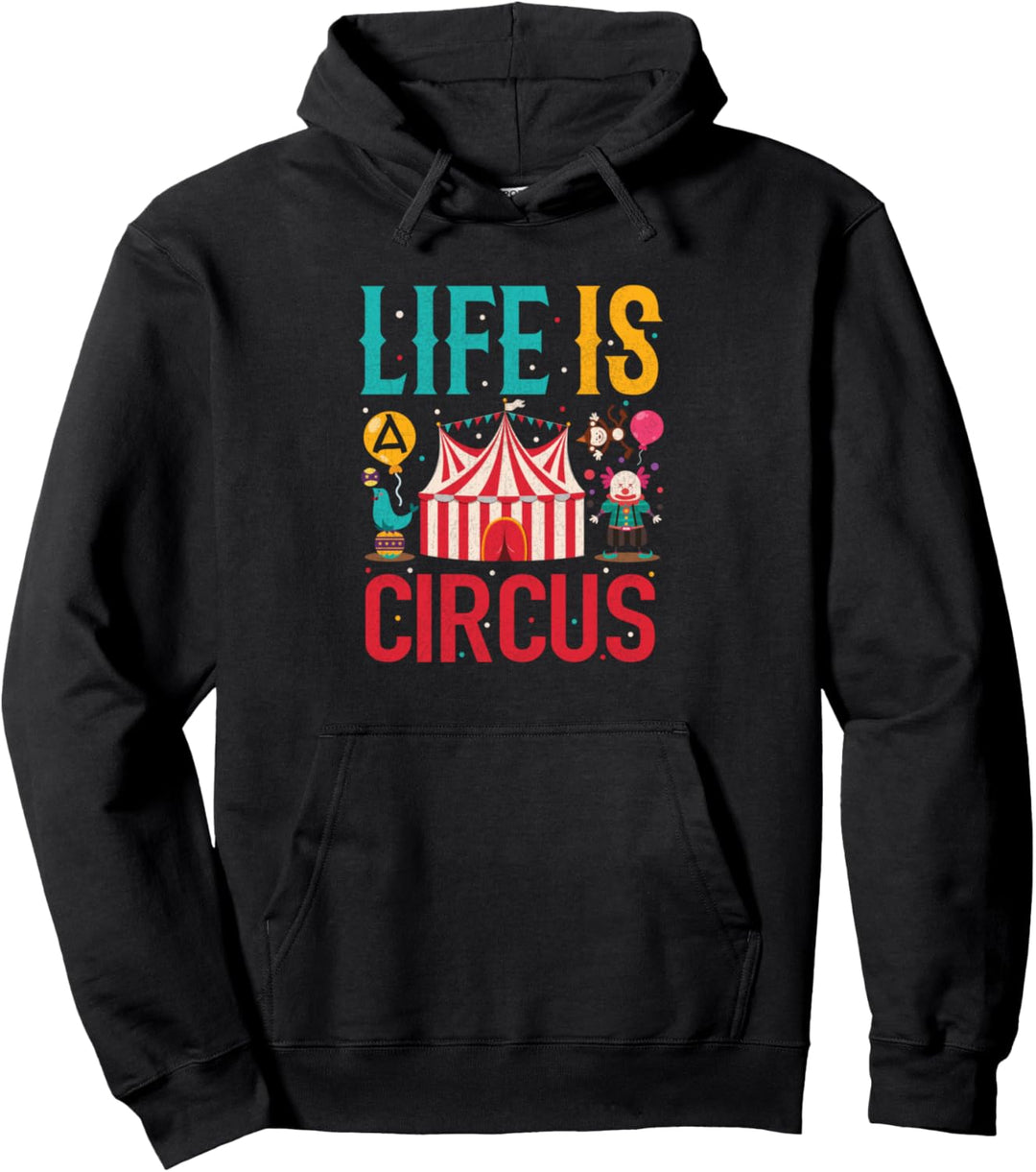Funny Life is a Circus Trendy Casual Shirt Pullover Hoodie