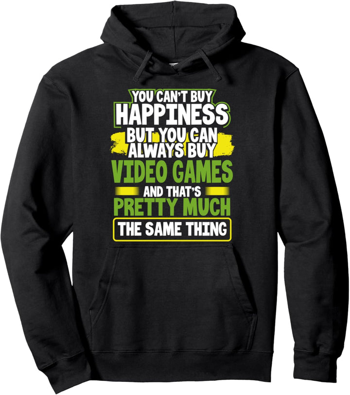 You Can't Buy Happiness You Can Buy Video Games Gamer Pullover Hoodie
