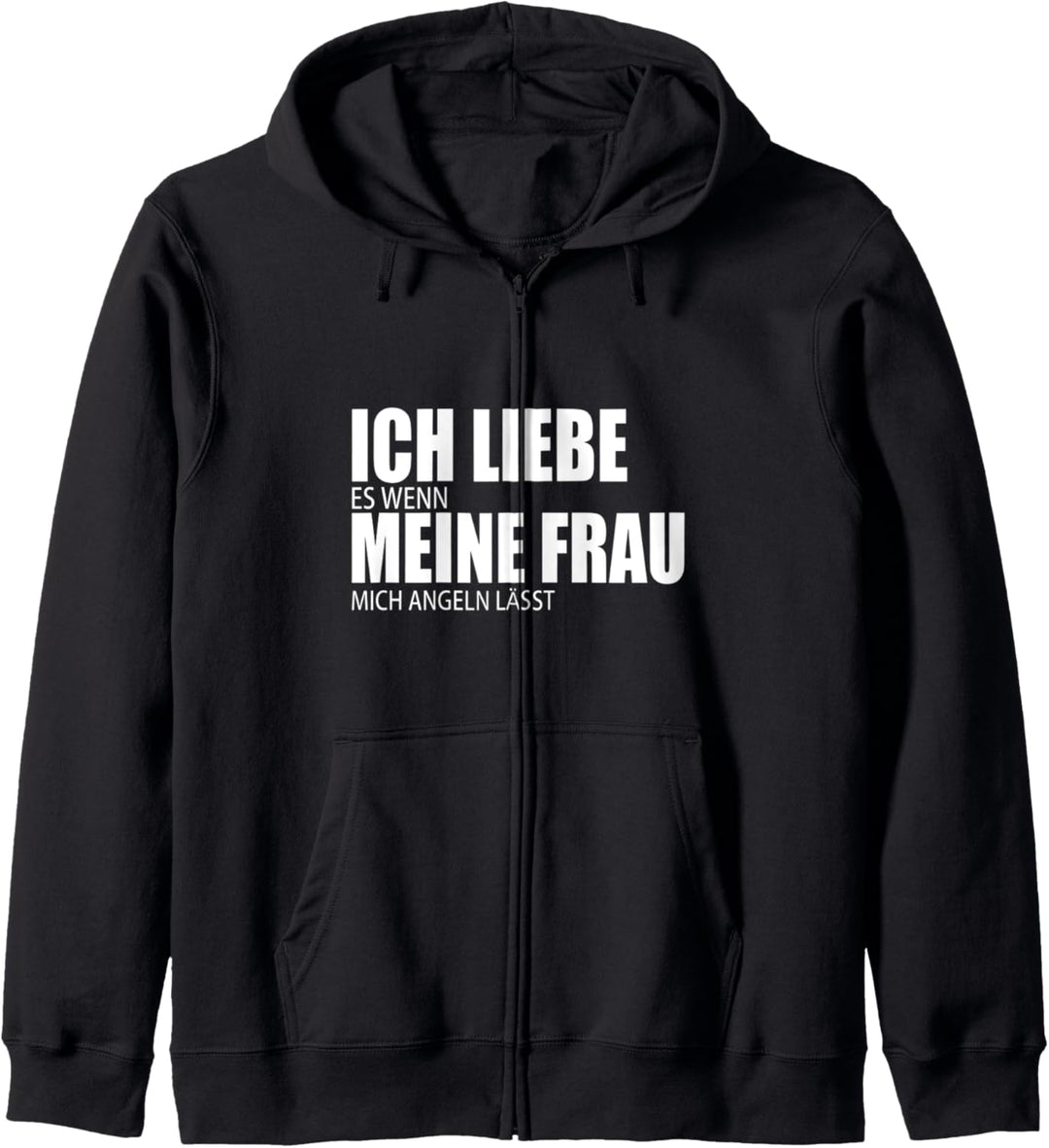 Ich liebe es, wenn meine Frau mich Angeln lässt Kapuzenjacke