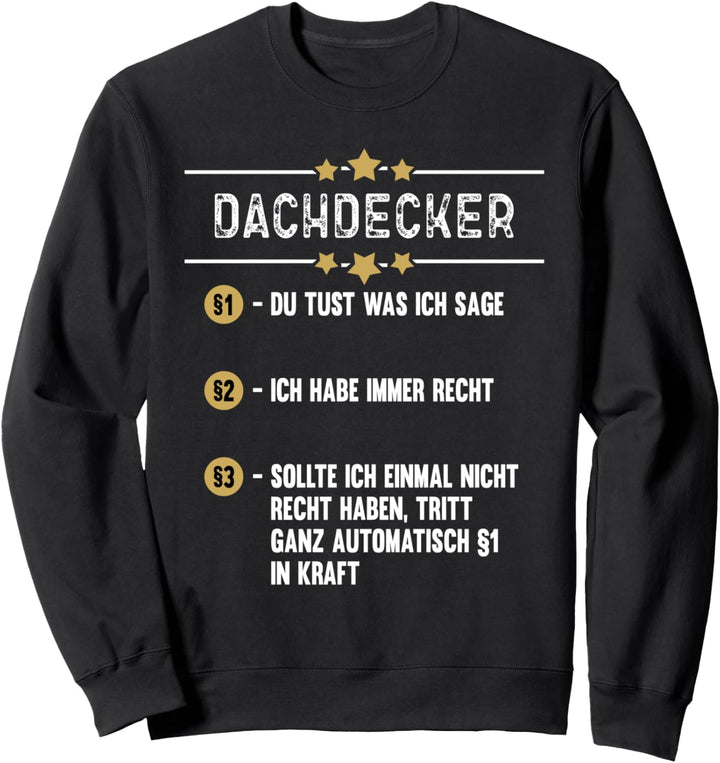 Dachdecker Du tust was ich sage Sweatshirt