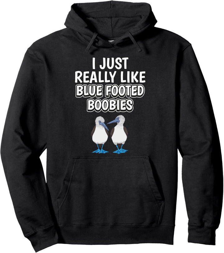 I Just Really Like Blue Footed Boobies Spruch Blaufusstölpel Pullover Hoodie