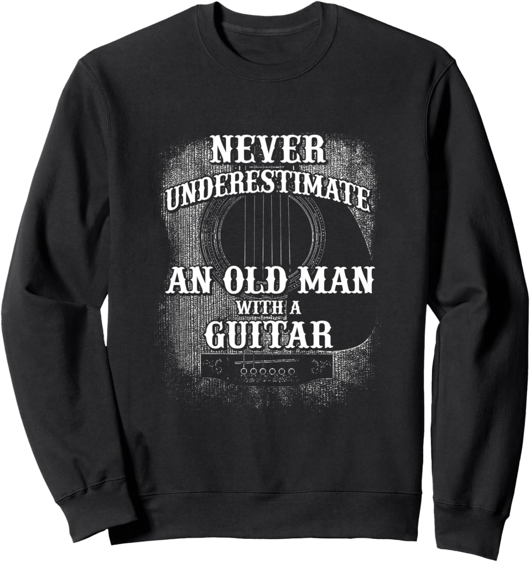 Never Underestimate An Old Man With A Guitar Sweatshirt