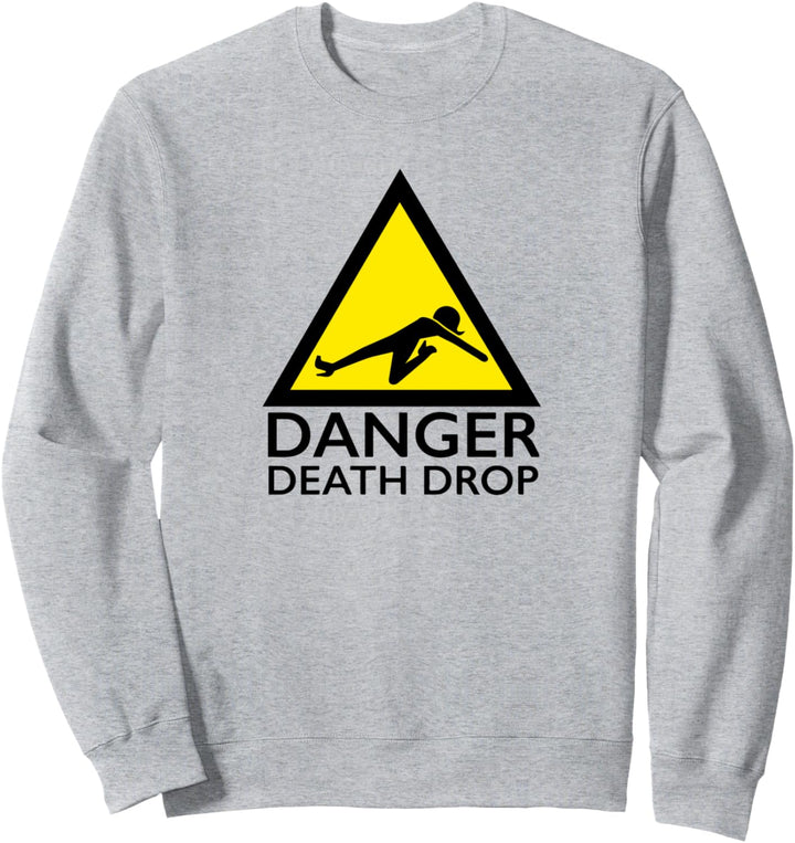 Gefahr: Death Drop Lustige Drag Queen Sweatshirt