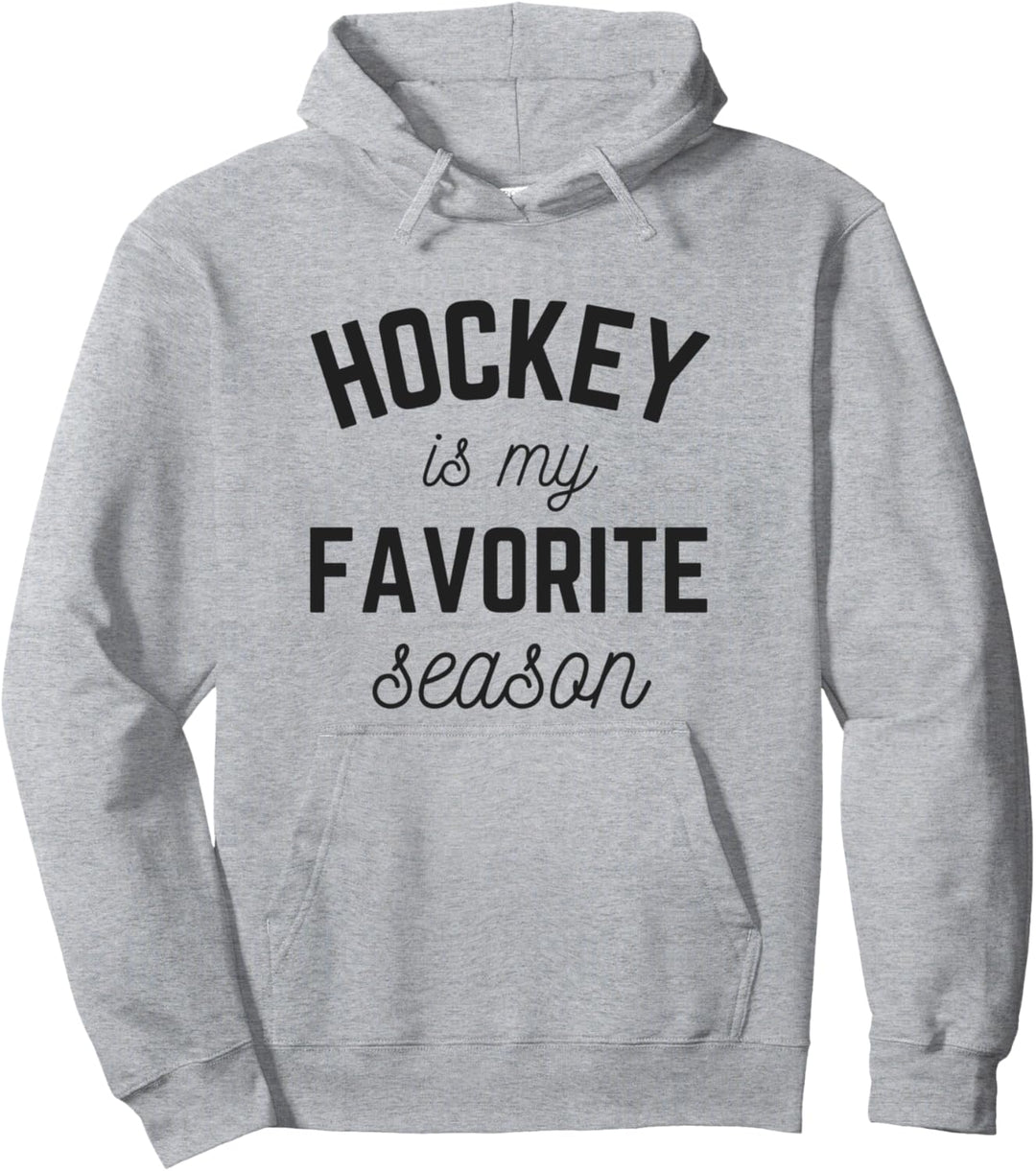 Hockey is my favorite season Sports Game Team Pullover Hoodie