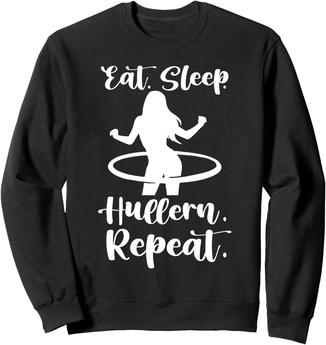 Eat Sleep Hullern Repeat Huller Reifen Sport Hula Sweatshirt