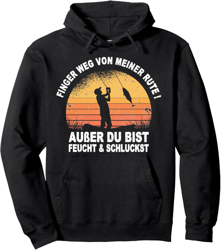 Finger Weg Von Meiner Rute Lustiger Spruch Angler Geschenk Pullover Hoodie