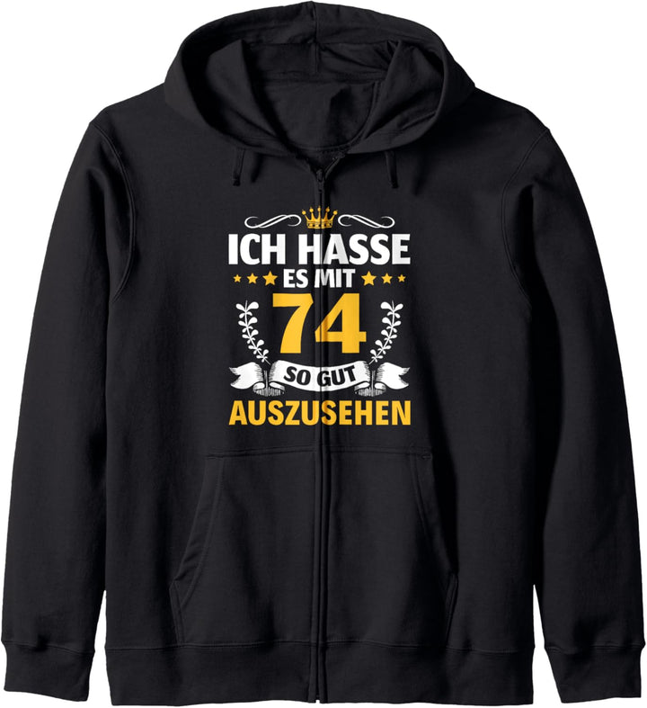 Ich hasse es mit 74 so gut auszusehen 74. Geburtstag Kapuzenjacke