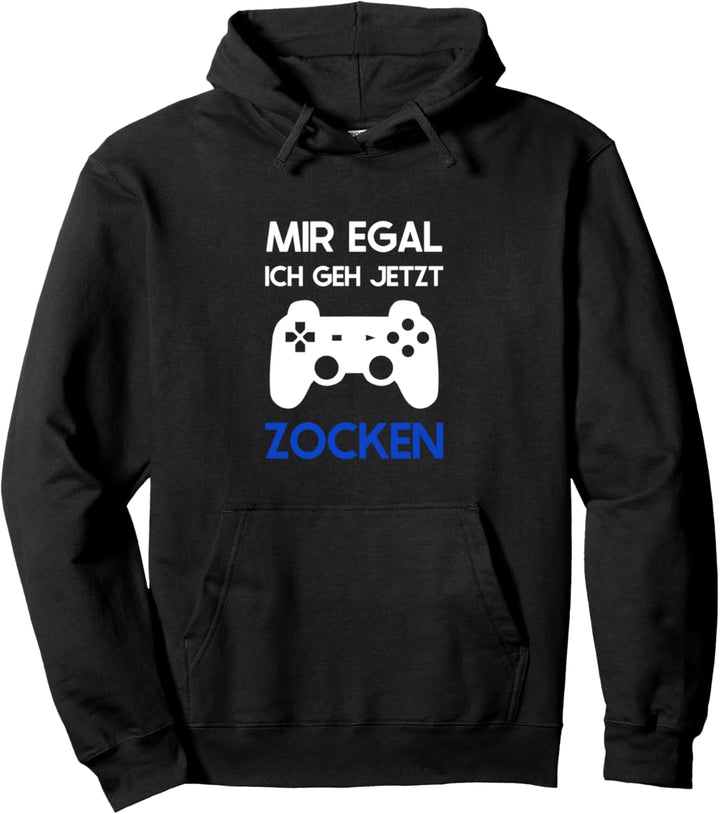 Mir egal ich geh jetzt zocken Video Game Spieler Zockerin Pullover Hoodie