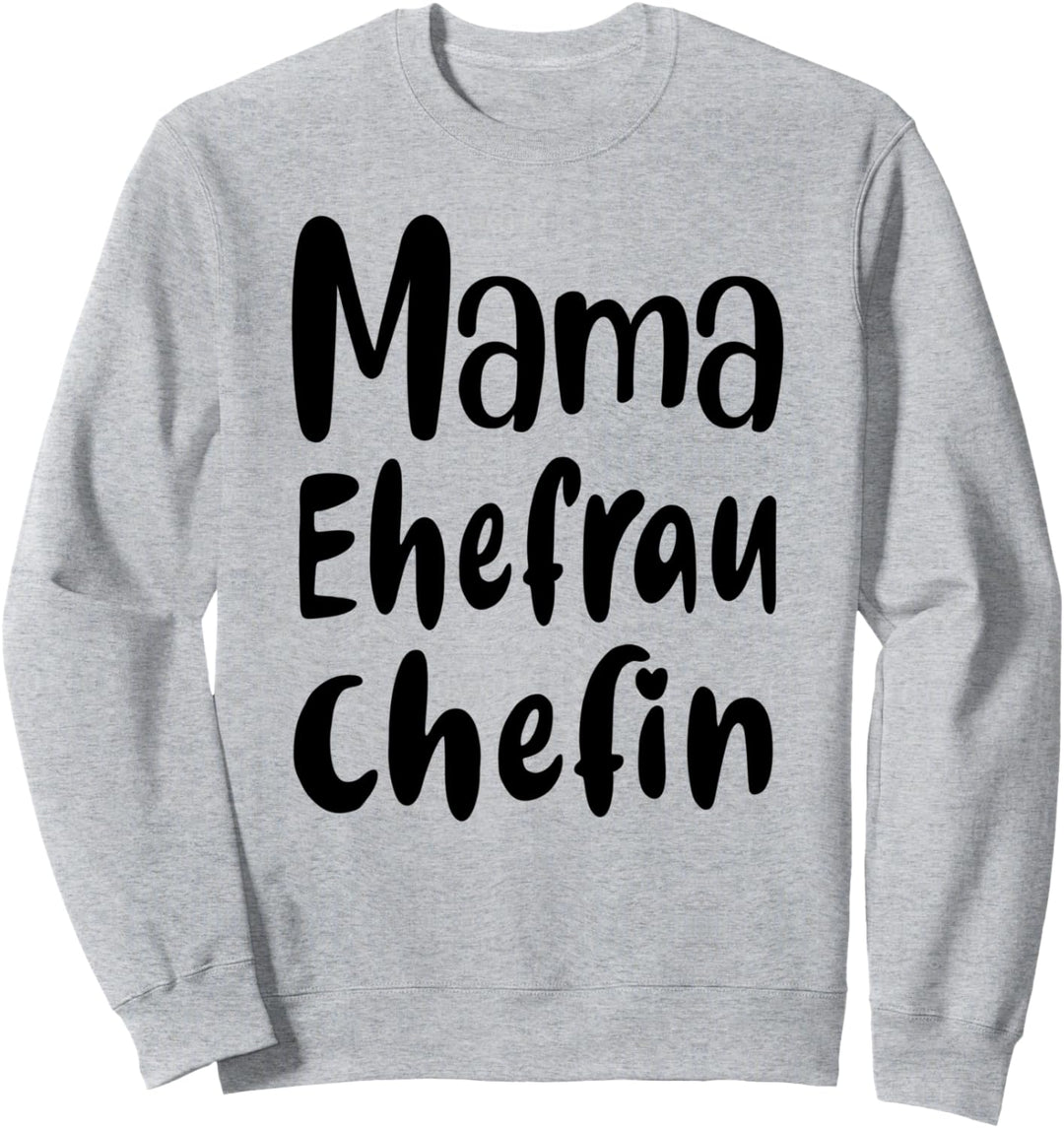 Damen Mama, Ehefrau, Chefin Sweatshirt